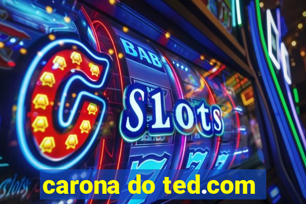 carona do ted.com